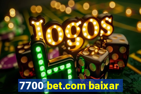 7700 bet.com baixar